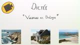 Diktat: Vacances en Bretagne