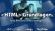 HTML in der Praxis: Grundlagen (Text, Bild und Video einfügen)