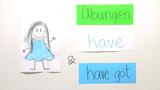 Have got und have - Übungsvideo